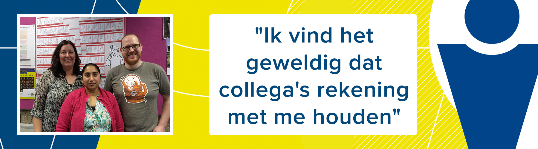 header ervaringsverhaal Angelita met de quote ik vind het geweldig dat collega's rekening met me houden