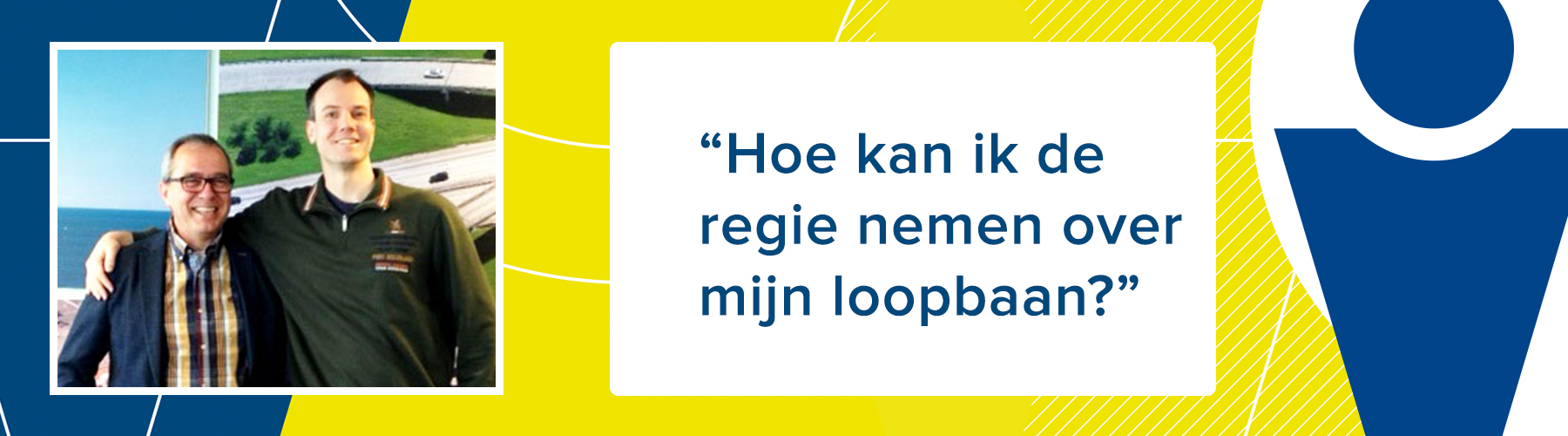header ervaringsverhaal robert de jager met de quote hoe kan ik de regie nemen over mijn loopbaan